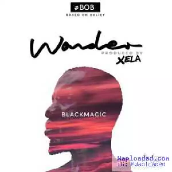 Blackmagic - Wonder (Prod By Xela)